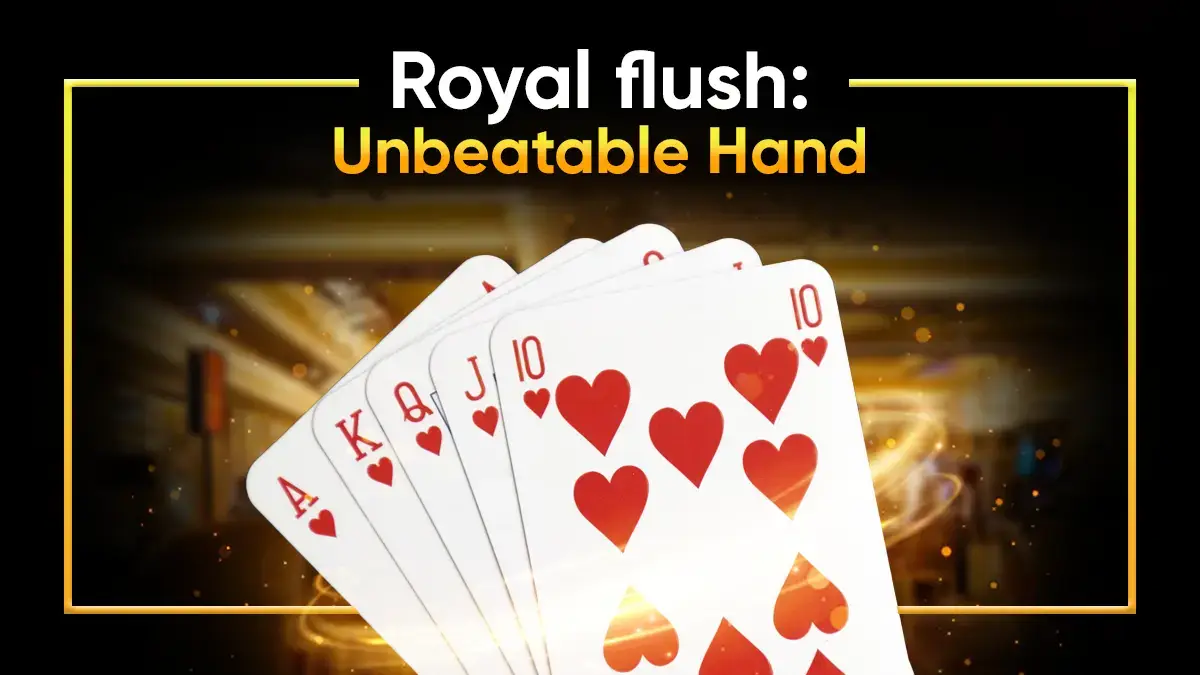 why-royal-flush-is-regarded-as-the-unbeatable-hand Why Royal Flush is Regarded as the Unbeatable Hand